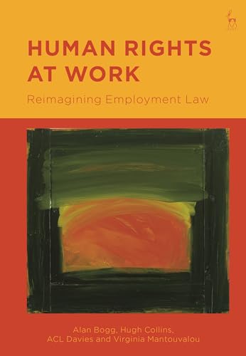 Human Rights at Work: Reimagining Employment Law von Hart Publishing