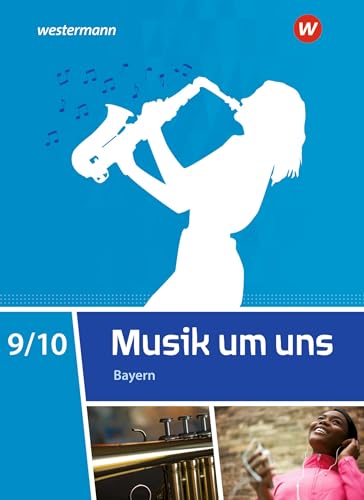 Musik um uns SI - Ausgabe 2017 für Bayern: Schülerband 9 / 10 von Schroedel