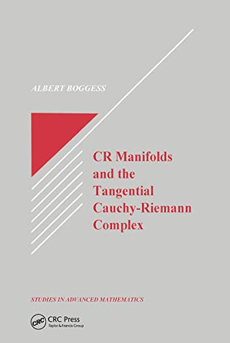 CR Manifolds and the Tangential Cauchy Riemann Complex (Studies in Advanced Mathematics)