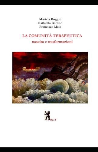 La comunità terapeutica, nascita e trasformazioni von BeaT