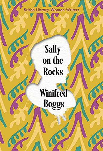 Sally on the Rocks: 11 (British Library Women Writers) von British Library Publishing