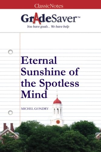 GradeSaver (TM) ClassicNotes: Eternal Sunshine of the Spotless Mind