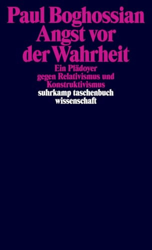 Angst vor der Wahrheit: Ein Plädoyer gegen Relativismus und Konstruktivismus (suhrkamp taschenbuch wissenschaft) von Suhrkamp Verlag AG