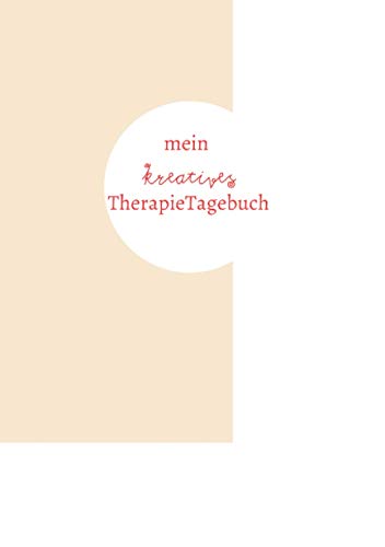 mein kreatives TherapieTagebuch: Format: A5, 90 g Papier, cremeweiß - kompakt und günstig