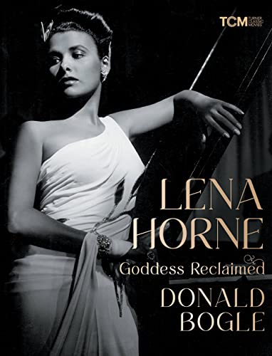 Lena Horne: Goddess Reclaimed (Turner Classic Movies) von Running Press Adult