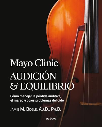 Mayo Clinic. Audición Y Equilibrio / Mayo Clinic. Hearing and Balance: Cómo Manejar La Pérdida Auditiva, El Mareo Y Otros Problemas del Oído / How to ... Loss, Dizziness, and Other Ear Problems Mayo Clinic. Audición Y Equilibrio / Mayo Clinic. Hearing and Balance: Cómo Manejar La Pérdida Auditiva, El Mareo Y Otros Problemas del Oído / How to ... Loss, Dizziness, and Other Ear Problems von Oceano