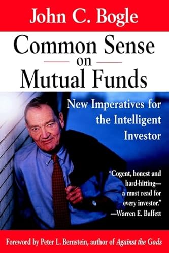 Common Sense on Mutual Funds: New Imperatives for the Intelligent Investor