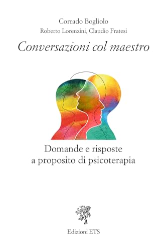 Conversazioni col maestro. Domande e risposte a proposito di psicoterapia von Edizioni ETS