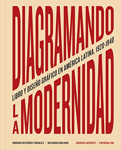 Diagramando la modernidad: Libro y diseño gráfico en la América Latina 1920-1940