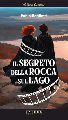 Il segreto della rocca sul lago (Orofino) von Pathos Edizioni