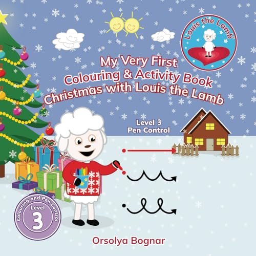 My Very First Colouring & Activity Book Christmas with Louis the Lamb: Early Learning Made Fun for Ages 2 - 5: Practise Drawing Lines and Circles in ... Way (Goodnight with Louis the Lamb, Band 6) von Self Publisher