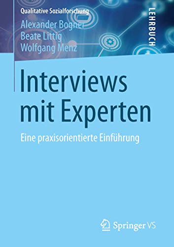 Interviews mit Experten: Eine praxisorientierte Einführung (Qualitative Sozialforschung) von Springer VS