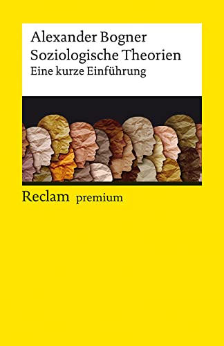 Soziologische Theorien: Eine kurze Einführung (Reclams Universal-Bibliothek)