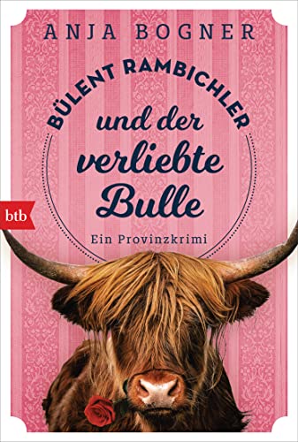 Bülent Rambichler und der verliebte Bulle: Ein Provinzkrimi (Bülent Rambichler ermittelt, Band 3) von btb