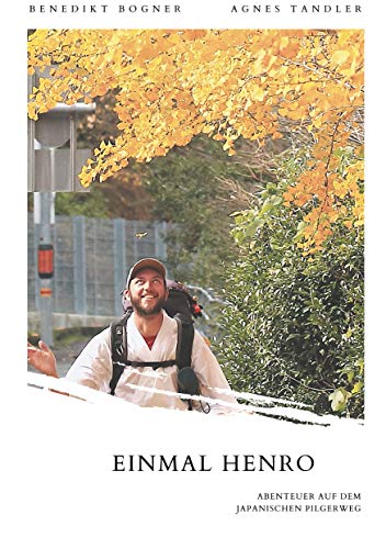 Einmal Henro: Abenteuer auf dem japanischen Pilgerweg von Books on Demand GmbH