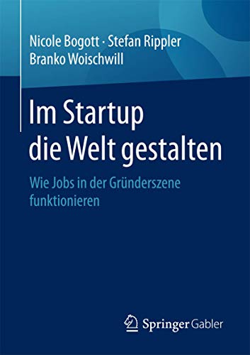 Im Startup die Welt gestalten: Wie Jobs in der Gründerszene funktionieren von Springer
