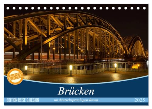 Brücken im deutschsprachigen Raum (Tischkalender 2025 DIN A5 quer), CALVENDO Monatskalender von CALVENDO
