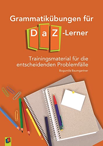 Grammatikübungen für DaZ-Lerner: Trainingsmaterial für die entscheidenden Problemfälle von Verlag An Der Ruhr