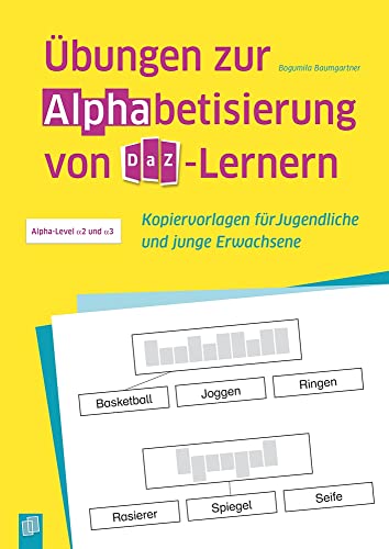 Übungen zur Alphabetisierung von DaZ-Lernern: Kopiervorlagen für Jugendliche und junge Erwachsene von Verlag An Der Ruhr