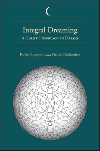 Integral Dreaming: A Holistic Approach to Dreams (S U N Y Series in Dream Studies) von State University of New York Press