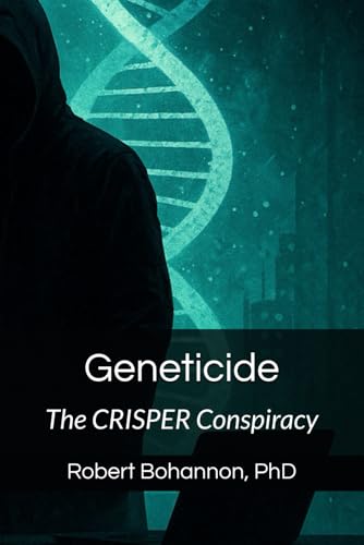 Geneticide: The CRISPER Conspiracy von Independently published