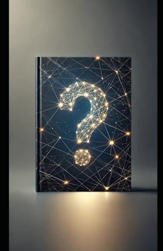 The Art of Asking Intelligent Questions: The 30-Day Guide to Influence, Insight, and Masterful Conversations (Dr. Bob's Informational Book Series) von Independently published