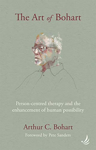 The Art of Bohart: Person-centred therapy and the enhancement of human possibility The Art of Bohart: Person-centred therapy and the enhancement of human possibility