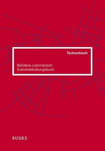 Grammatikübungsbuch Tschechisch: Niveaustufe A1/A2. Mit Lösungsschlüssel