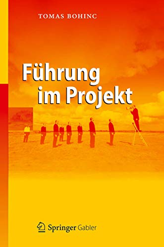 Führung im Projekt: Führungswissen für Projektleiter von Springer