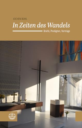 In Zeiten des Wandels: Briefe, Predigten, Vorträge
