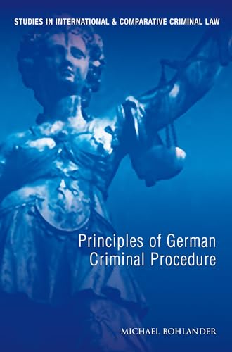 Principles of German Criminal Law (Studies in International and Comparative Criminal Law, Band 2)
