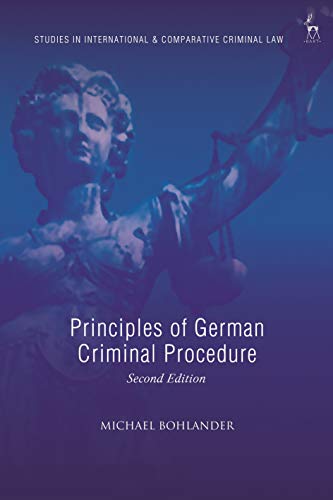 Principles of German Criminal Procedure (Studies in International and Comparative Criminal Law)