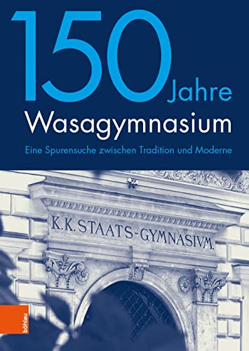 150 Jahre Wasagymnasium: Eine Spurensuche zwischen Tradition und Moderne