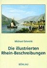 Die illustrierten Rhein- Beschreibungen: Dokumentation der Werke und Ansichten von der Romantik bis zum Ende des 19. Jahrhunderts (Städteforschung: Reihe C: Quellen, Band 7)
