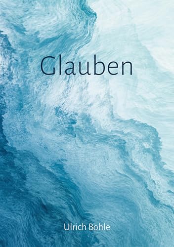 Glauben: Wissen heißt Glauben von BoD – Books on Demand