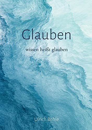 Glauben: wissen heißt glauben