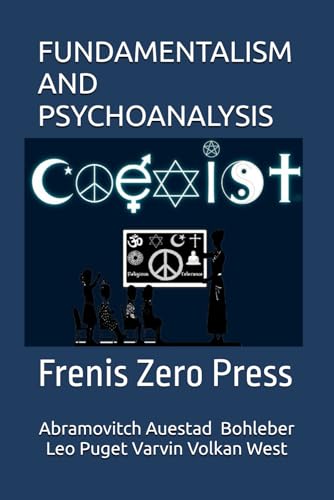 FUNDAMENTALISM AND PSYCHOANALYSIS: Frenis Zero Press von Frenis Zero