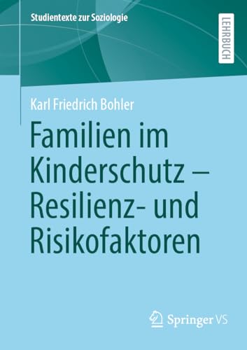 Familien im Kinderschutz – Resilienz- und Risikofaktoren (Studientexte zur Soziologie)