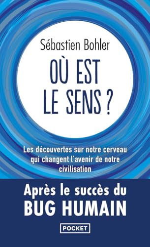 Où est le sens ?: Les découvertes sur notre cerveau qui changent l'avenir de notre civilisation von POCKET