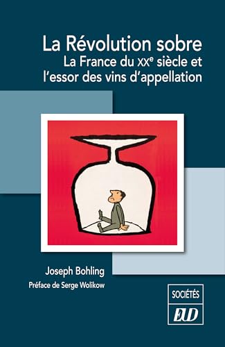La Révolution sobre: La France du XXe siècle et l'essor des vins d'appellation von PU DIJON