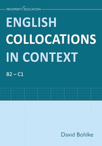 English Collocations in Context: Essential English grammar for B2 and C1 students von Prosperity Education