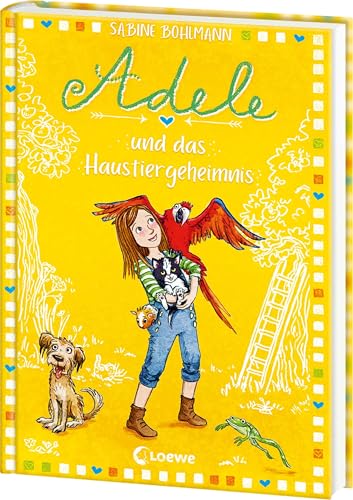 Adele und das Haustiergeheimnis (Band 5): Familienabenteuer und Freundschaft - Das perfekte Buch zum Vorlesen und Selberlesen für Kinder ab 8 Jahren von LOEWE