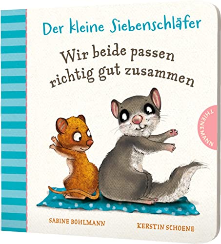 Der kleine Siebenschläfer: Wir beide passen richtig gut zusammen: Pappebuch über Gemeinsamkeiten und Unterschiede