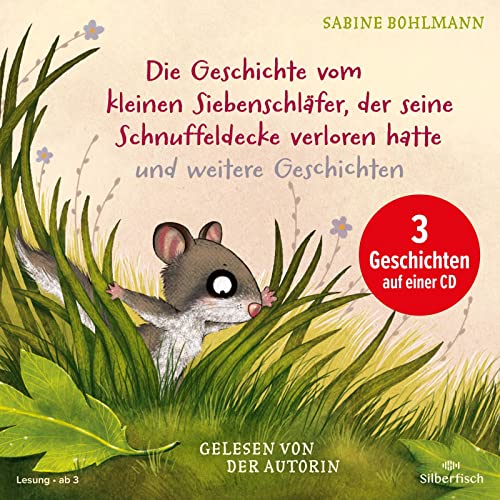 Der kleine Siebenschläfer: Die Geschichte vom kleinen Siebenschläfer, der seine Schnuffeldecke verloren hatte, Die Geschichte vom kleinen ... Wie geht der Schluckauf wieder weg?: 1 CD von Silberfisch