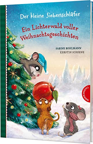 Der kleine Siebenschläfer: Ein Lichterwald voller Weihnachtsgeschichten: 24 warmherzige Geschichten zum Vorlesen Der kleine Siebenschläfer: Ein Lichterwald voller Weihnachtsgeschichten: 24 warmherzige Geschichten zum Vorlesen