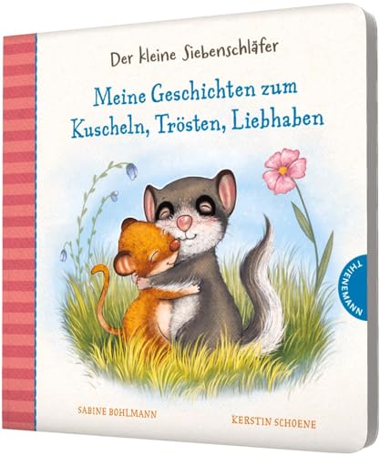 Der kleine Siebenschläfer: Meine Geschichten zum Kuscheln, Trösten, Liebhaben: Fünf Geschichten vom kleinen Siebenschläfer für die Kleinsten Der kleine Siebenschläfer: Meine Geschichten zum Kuscheln, Trösten, Liebhaben: Fünf Geschichten vom kleinen Siebenschläfer für die Kleinsten