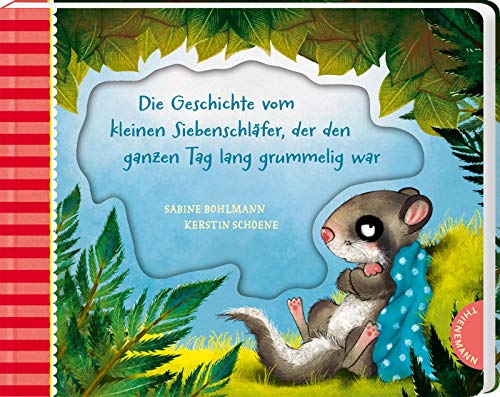 Der kleine Siebenschläfer 4: Die Geschichte vom kleinen Siebenschläfer, der den ganzen Tag lang grummelig war: Pappbilderbuch für Kinder ab 2 Jahren (4) von Thienemann-Esslinger Verlag GmbH