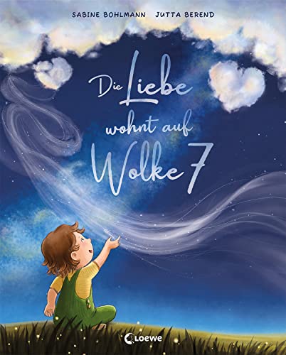 Die Liebe wohnt auf Wolke 7: Ein poetisches Bilderbuch, das zeigt wie vielfältig Liebe sein kann - Für Kinder ab 4 Jahren