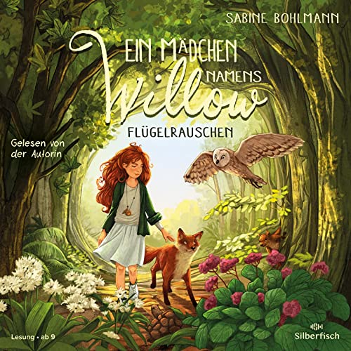 Ein Mädchen namens Willow 3: Flügelrauschen: 3 CDs (3) von Silberfisch