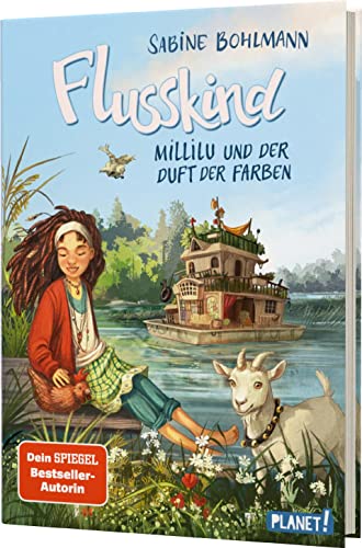 Flusskind 2: Millilu und der Duft der Farben: Naturverbundenes Mädchenbuch ab 8 (2) von Planet!